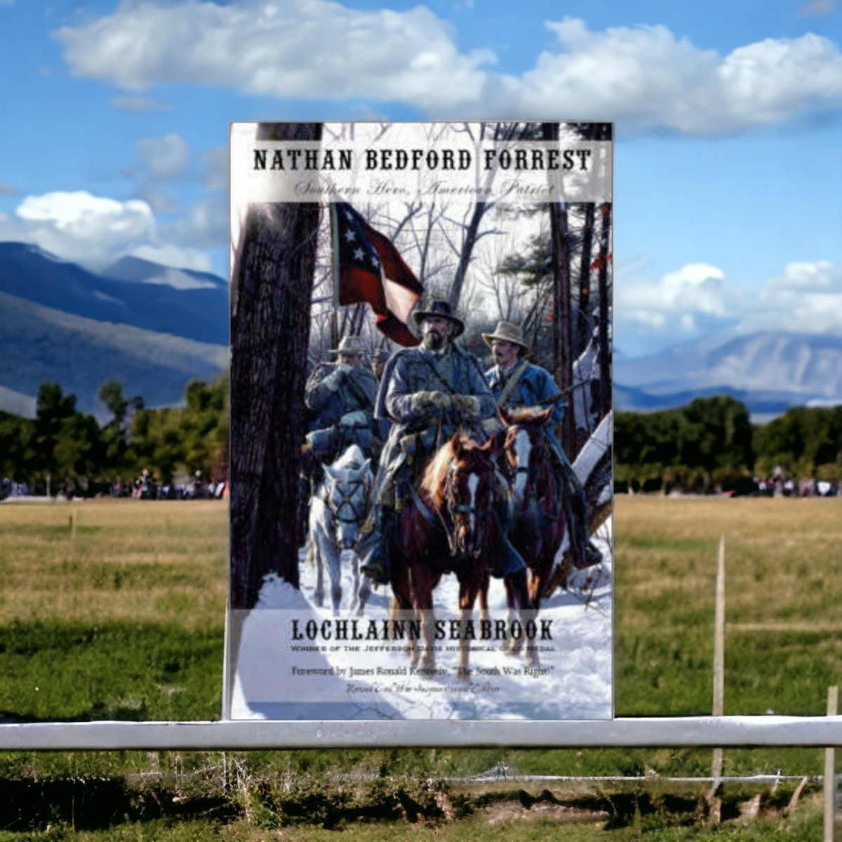 General Nathan Bedford Forrest - Southern Hero, American Patriot (Historical Text)