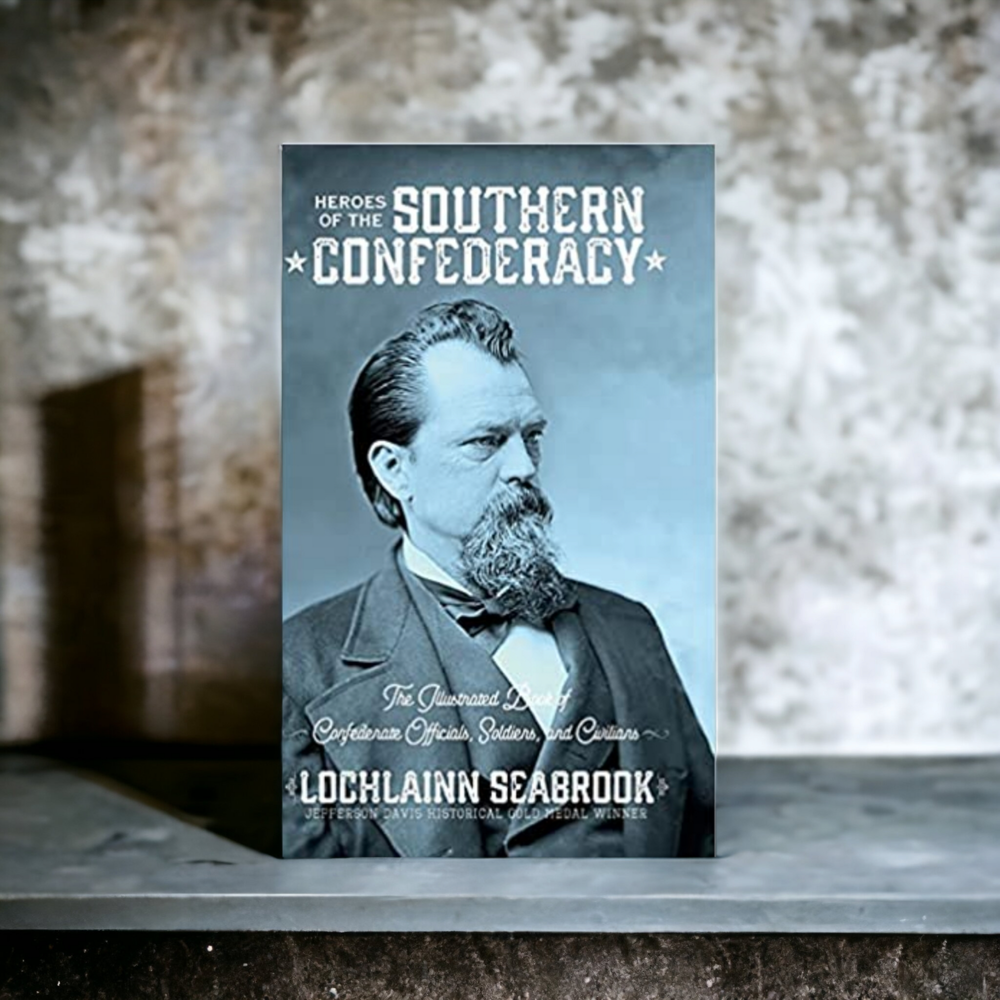 Hero's Of The Southern Confederacy (Historical Text)